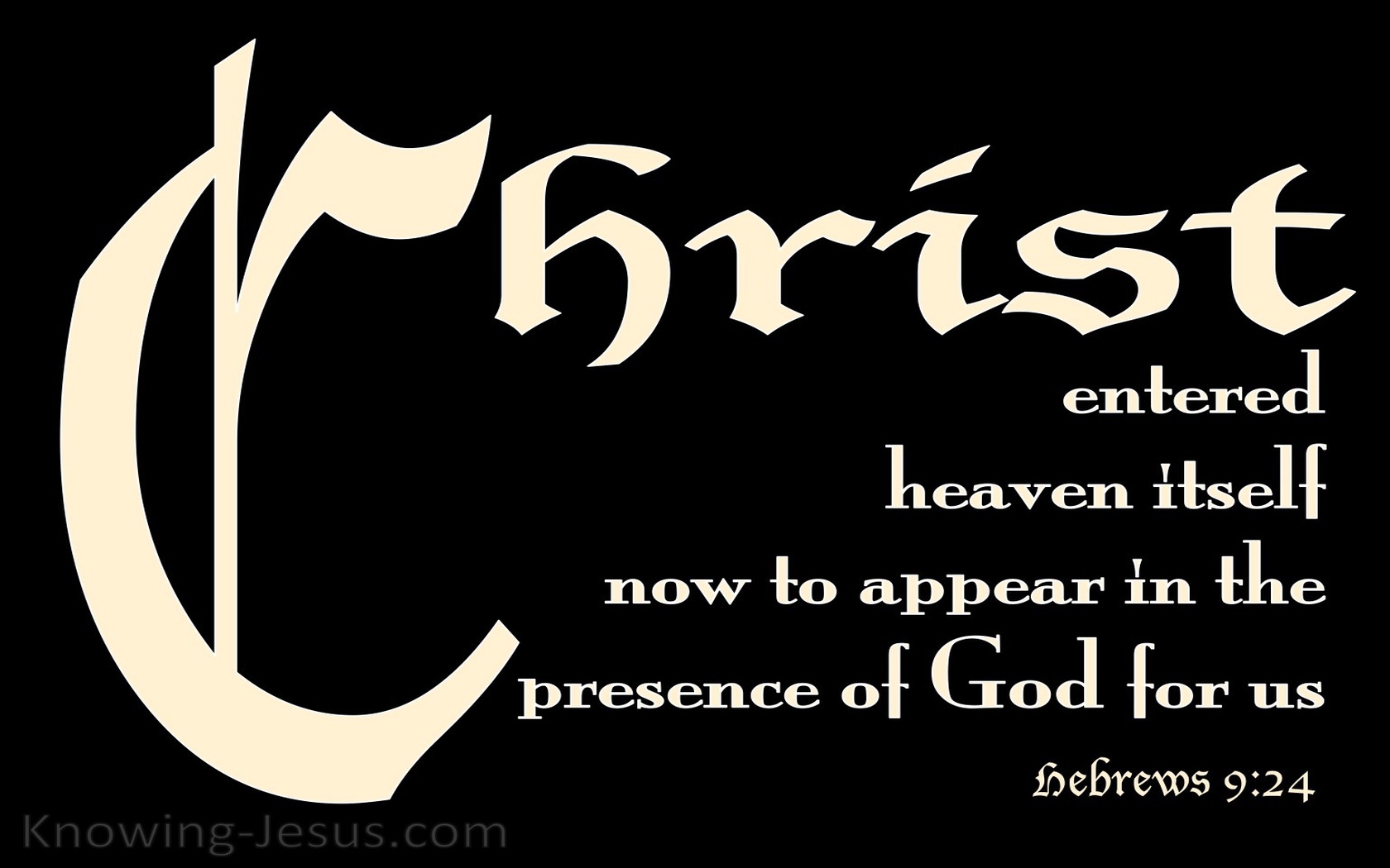 Hebrews 9:24 Christ Entered Heaven (black)